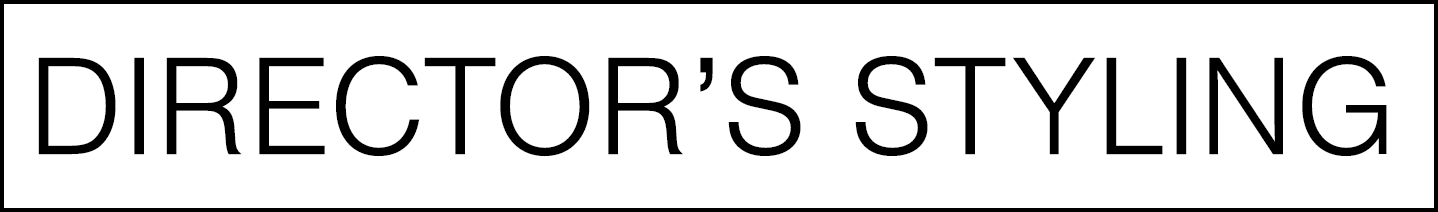 DIRECTOR’S STYLING