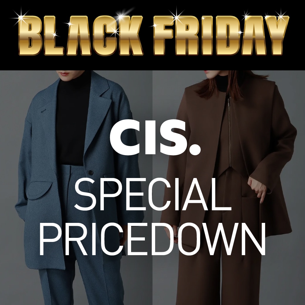 BLACK FRIDAY限定 CIS. SPECIAL PRICEDOWN