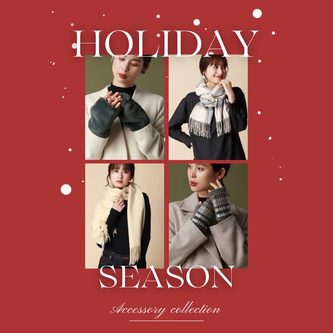 HOLIDAY SEASON Accessary collection